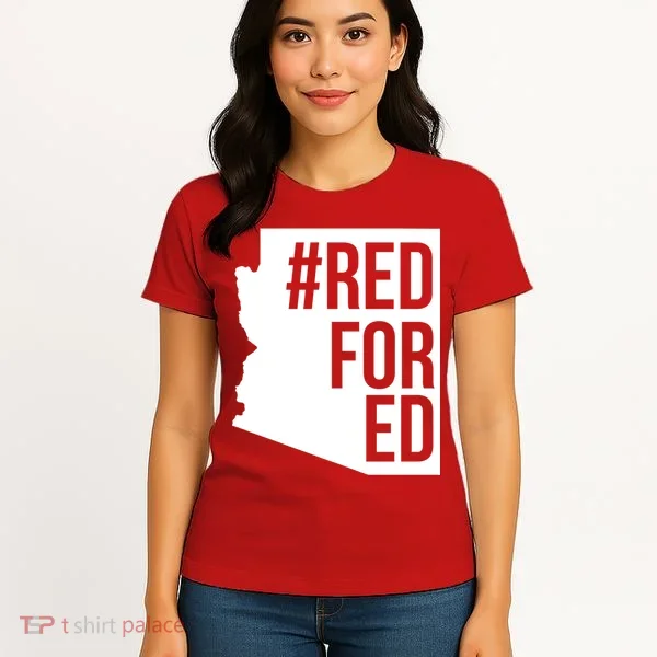 Red For Ed #RedForEd Arizona Teacher Protest Women's T-Shirt