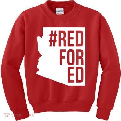 Red For Ed #RedForEd Arizona Teacher Protest Kids Sweatshirt