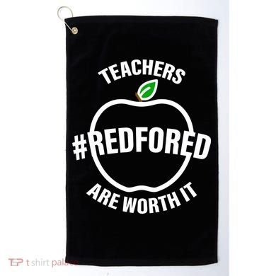 Red For Ed Teachers Are Worth It Golf Towel