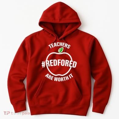 Red For Ed Teachers Are Worth It Hoodie