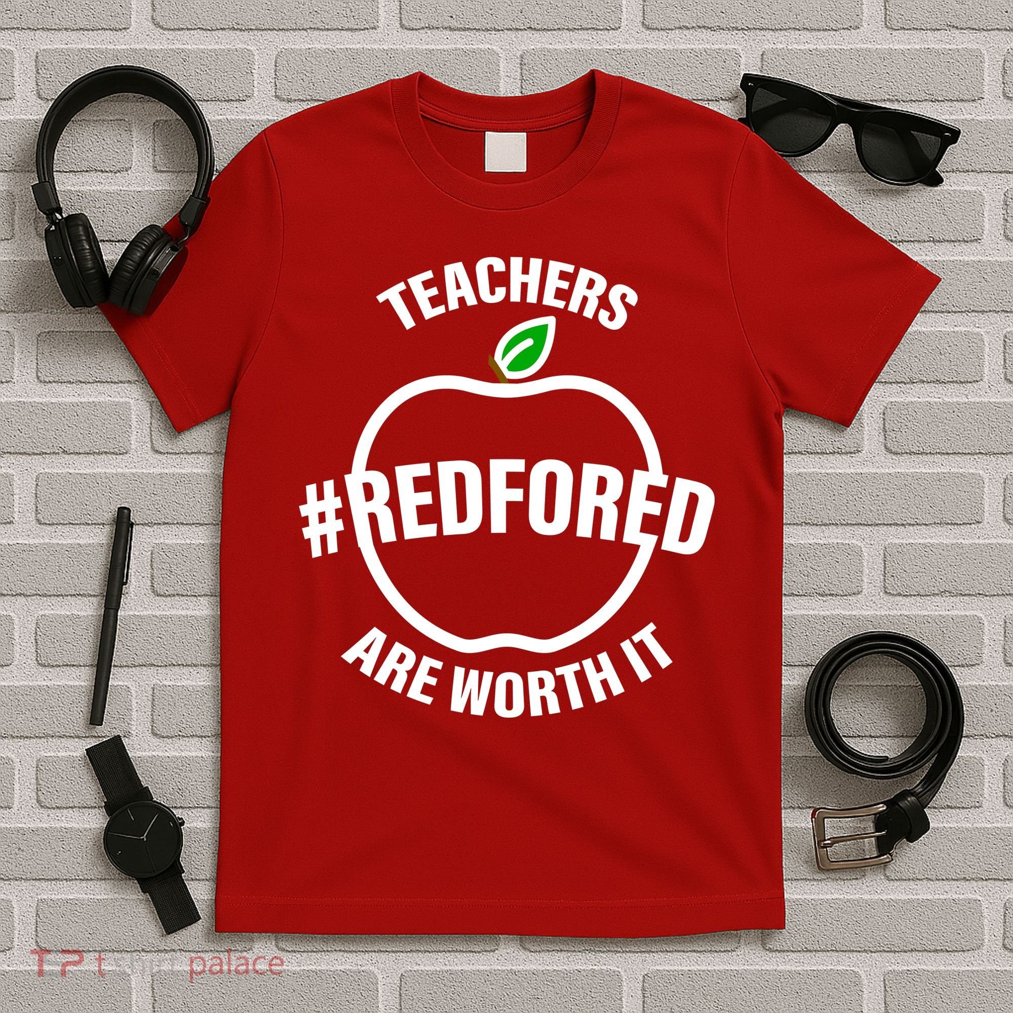 Red For Ed Teachers Are Worth It T-Shirt