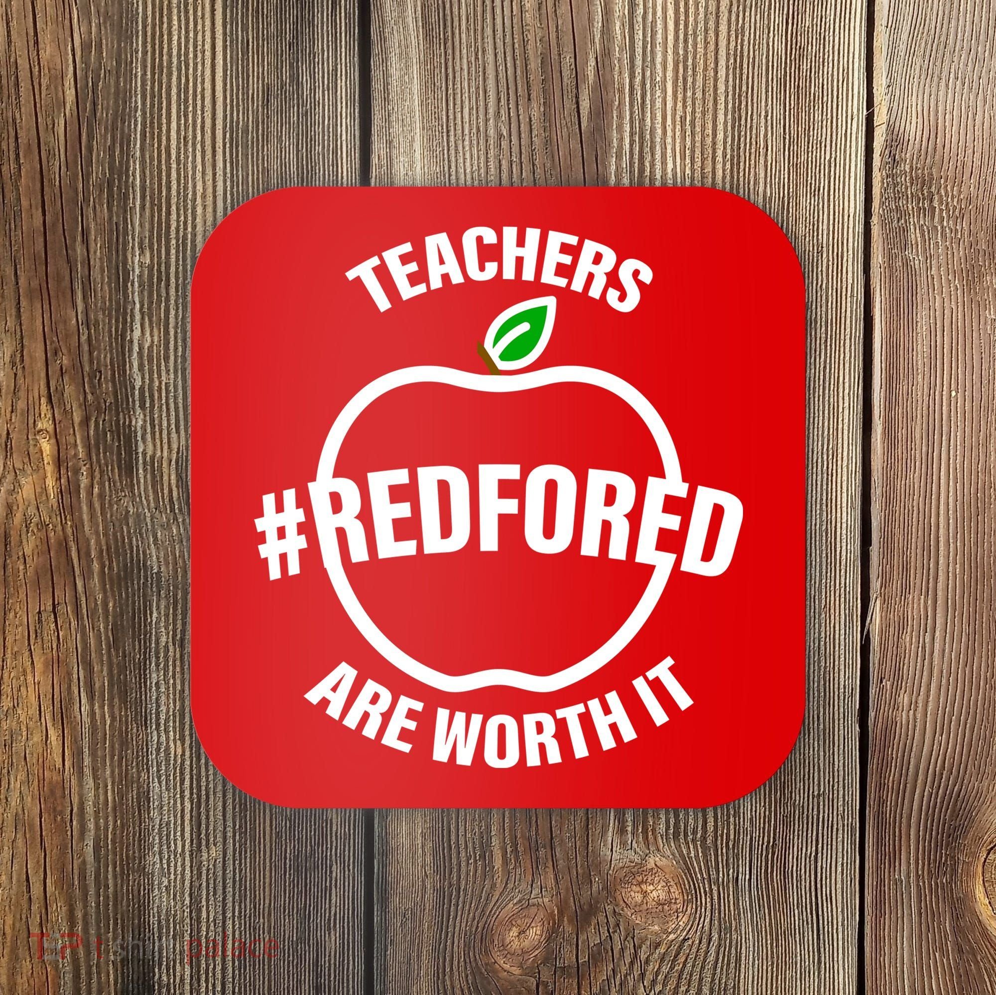Red For Ed Teachers Are Worth It Coaster