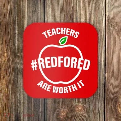 Red For Ed Teachers Are Worth It Coaster