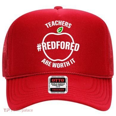 Red For Ed Teachers Are Worth It Hat