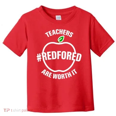 Red For Ed Teachers Are Worth It Toddler T-Shirt