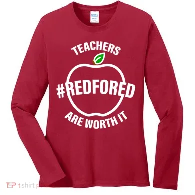 Red For Ed Teachers Are Worth It Women's Long Sleeve Shirt