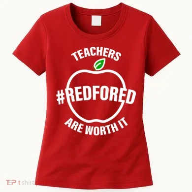 Red For Ed Teachers Are Worth It Women's T-Shirt