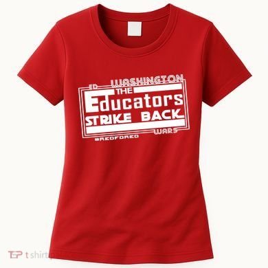 Red For Ed Washington Educators Strike Back Women's T-Shirt