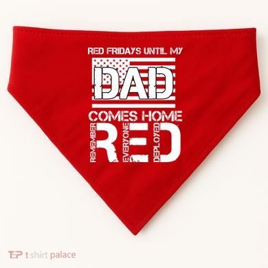 RED Friday Day Unitl My Dad Comes Home USA-Made Doggie Bandana