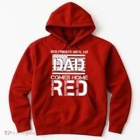 RED Friday Day Unitl My Dad Comes Home Hoodie thumb 0