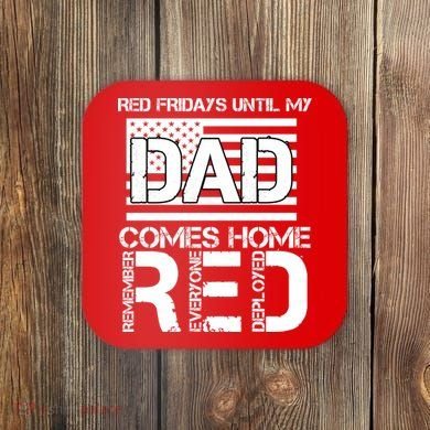RED Friday Day Unitl My Dad Comes Home Coaster