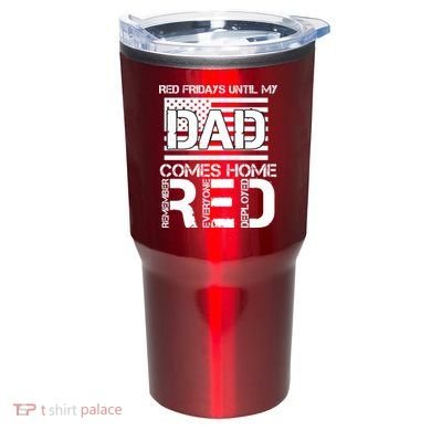 RED Friday Day Unitl My Dad Comes Home Tumbler