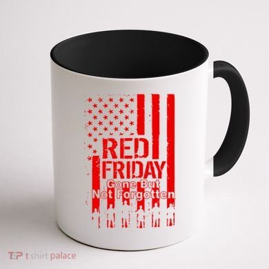 Red Friday Gone But Not Forgotten Coffee Mug back