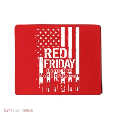 Red Friday Gone But Not Forgotten Mousepad