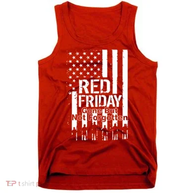Red Friday Gone But Not Forgotten Tank Top