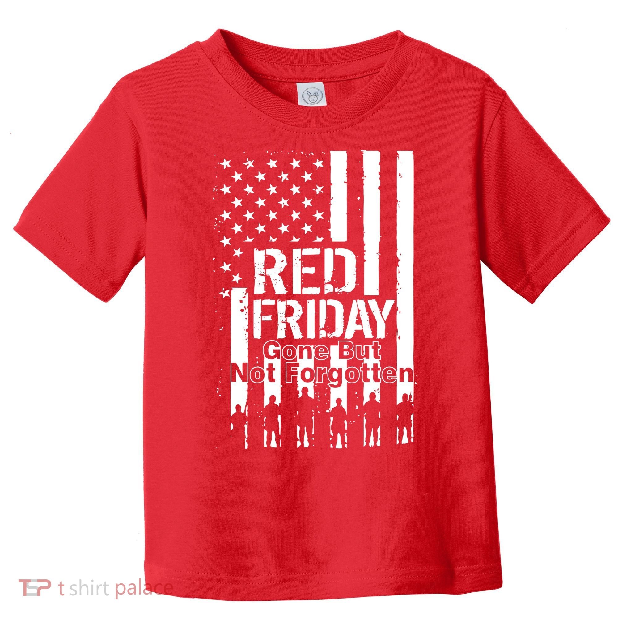Red Friday Gone But Not Forgotten Toddler T-Shirt