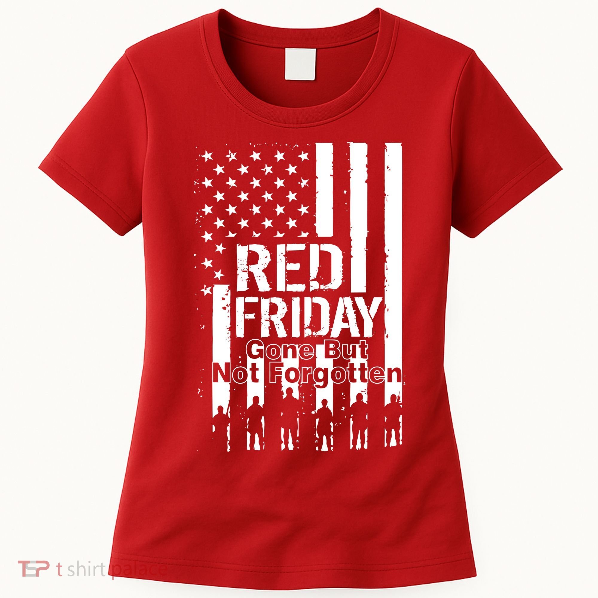 Red Friday Gone But Not Forgotten Women's T-Shirt