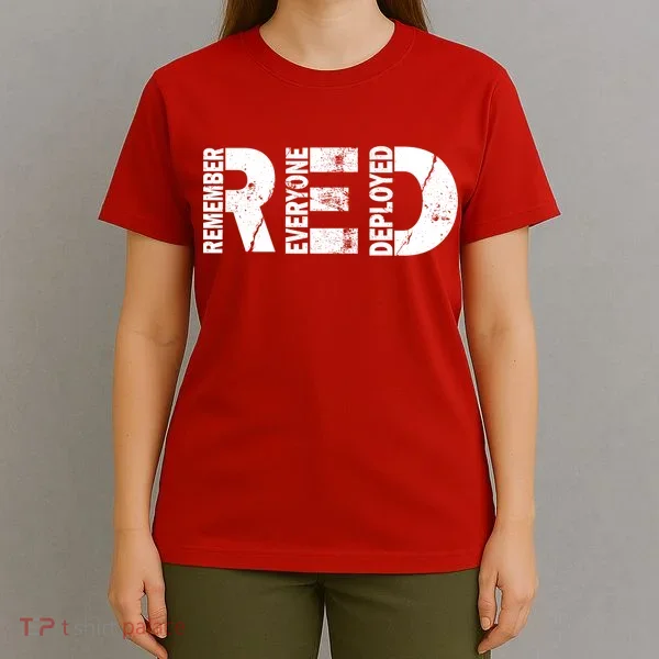 Red Friday Remember Everyone Deployed T-Shirt