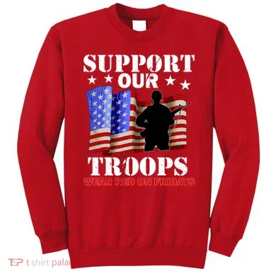 Red Friday Support Our Troops Sweatshirt