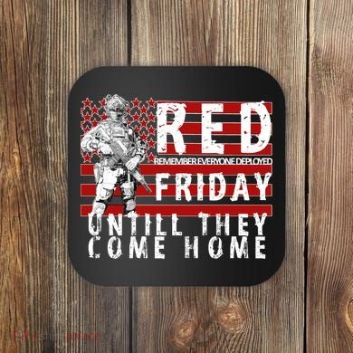 Red Friday Until They All Come Home Support Our Veterans Coaster