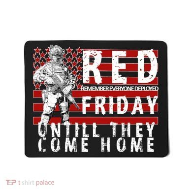 Red Friday Until They All Come Home Support Our Veterans Mousepad