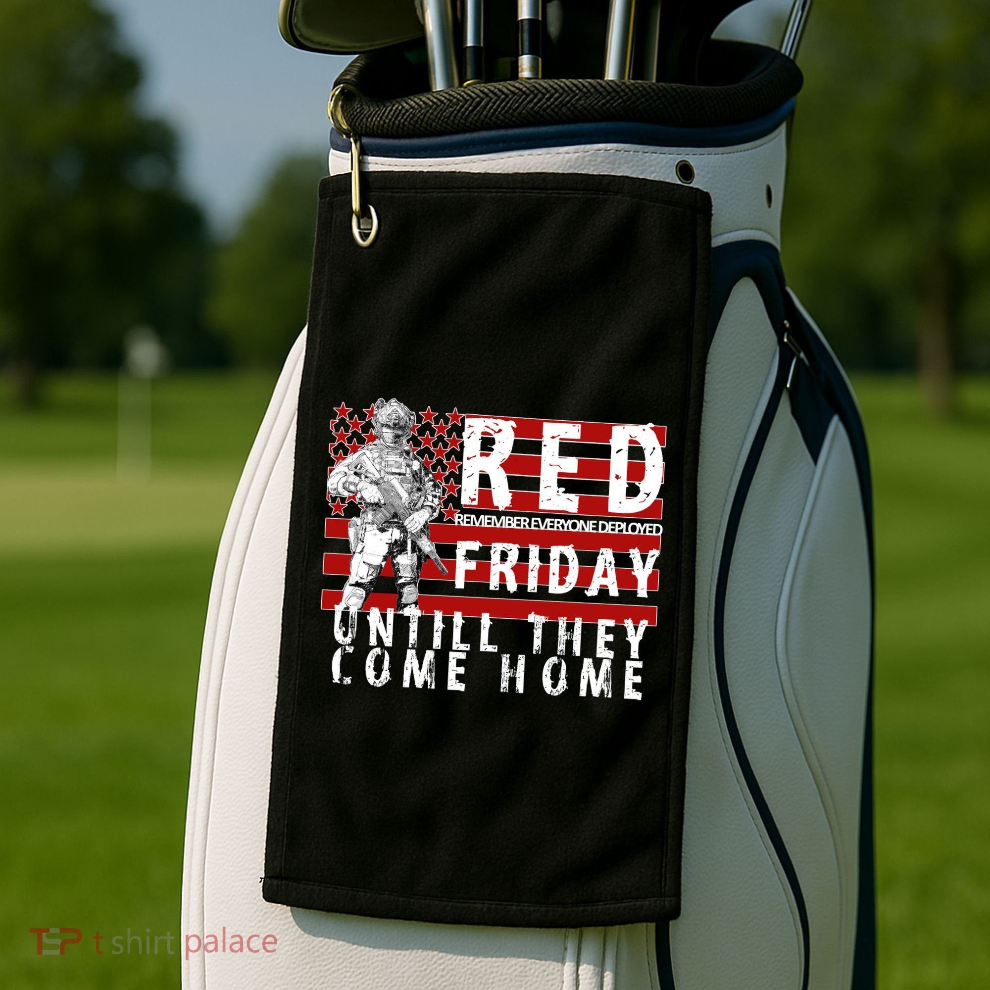 Red Friday Until They All Come Home Support Our Veterans Golf Towel