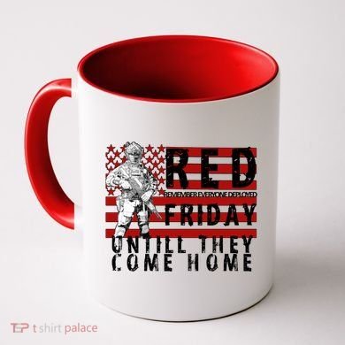 Red Friday Until They All Come Home Support Our Veterans Coffee Mug