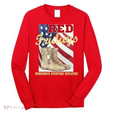 Red Fridays Remember Everyone Deployed Long Sleeve Shirt