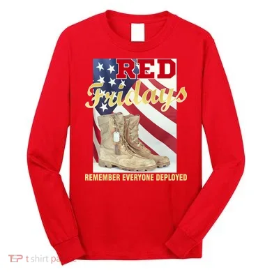 Red Fridays Remember Everyone Deployed Long Sleeve Shirt