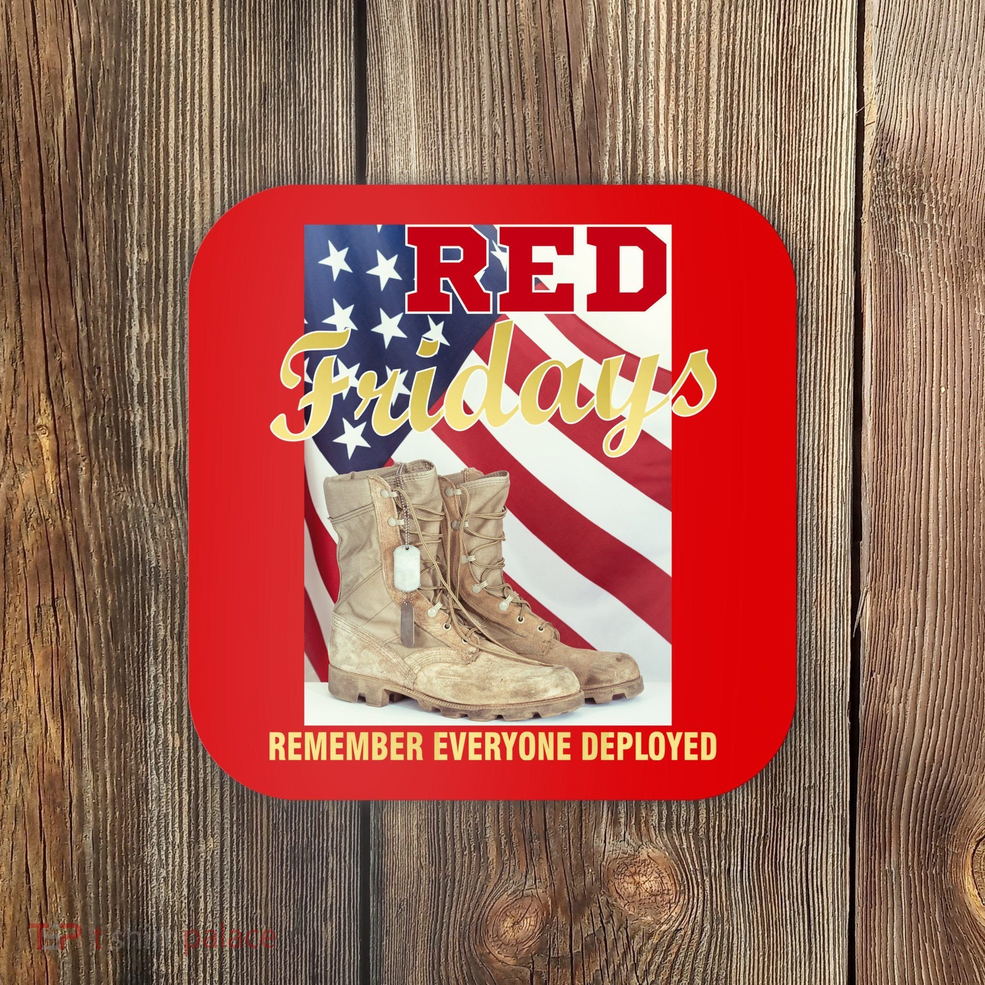 Red Fridays Remember Everyone Deployed Coaster