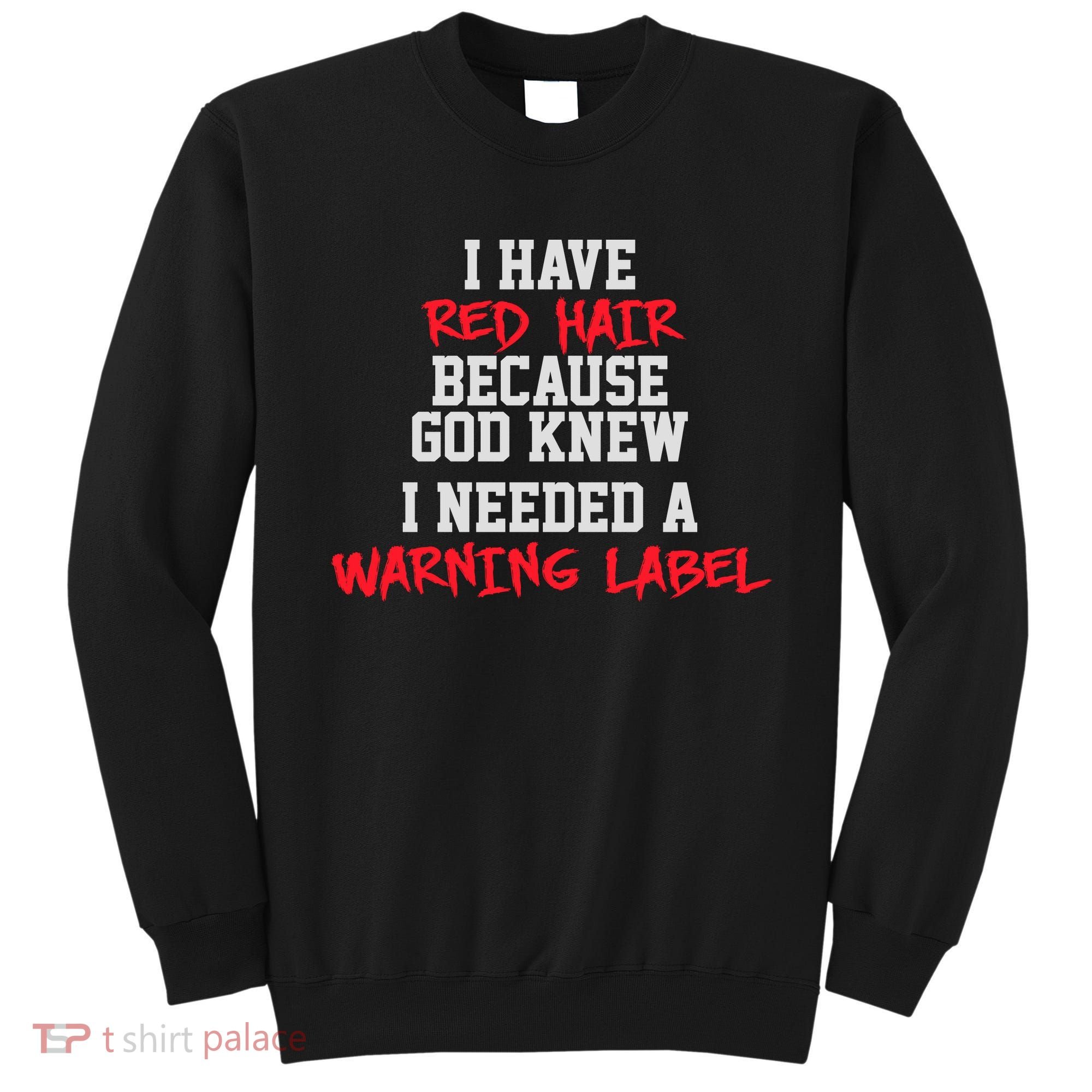 Red Head Warning Label Sweatshirt