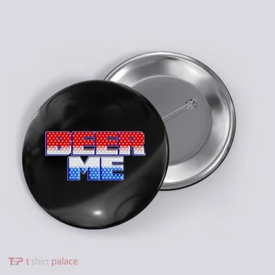 Red White And Blue Beer Me Button