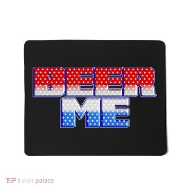 Red White And Blue Beer Me Mousepad