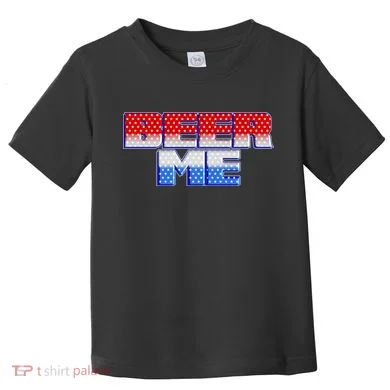 Red White And Blue Beer Me Toddler T-Shirt