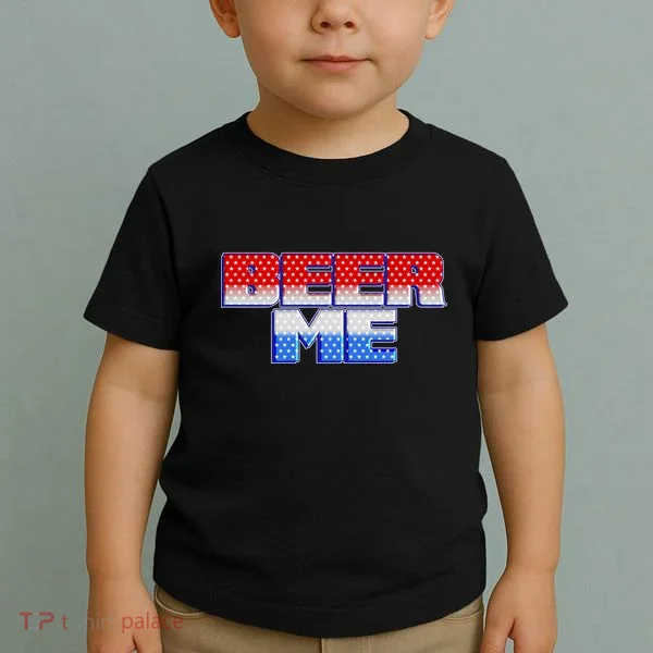 Red White And Blue Beer Me Toddler T-Shirt