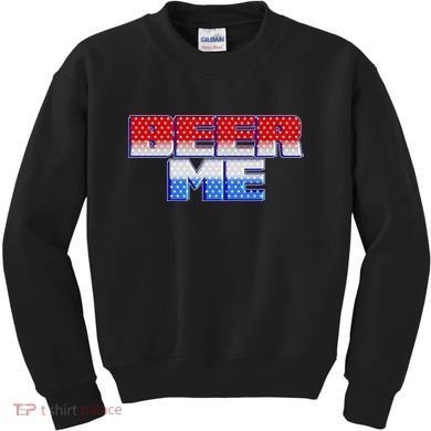 Red White And Blue Beer Me Kids Sweatshirt