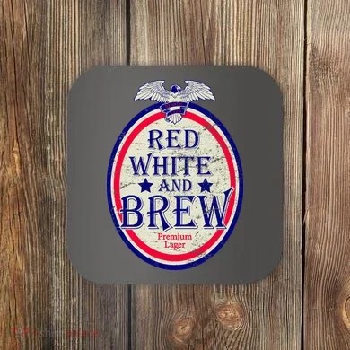 Red White And Brew Since 1776 Coaster