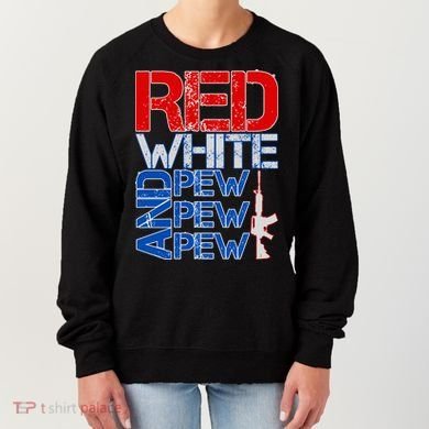 Red White And Pew Pew Pew USA Guns Women's Sweatshirt