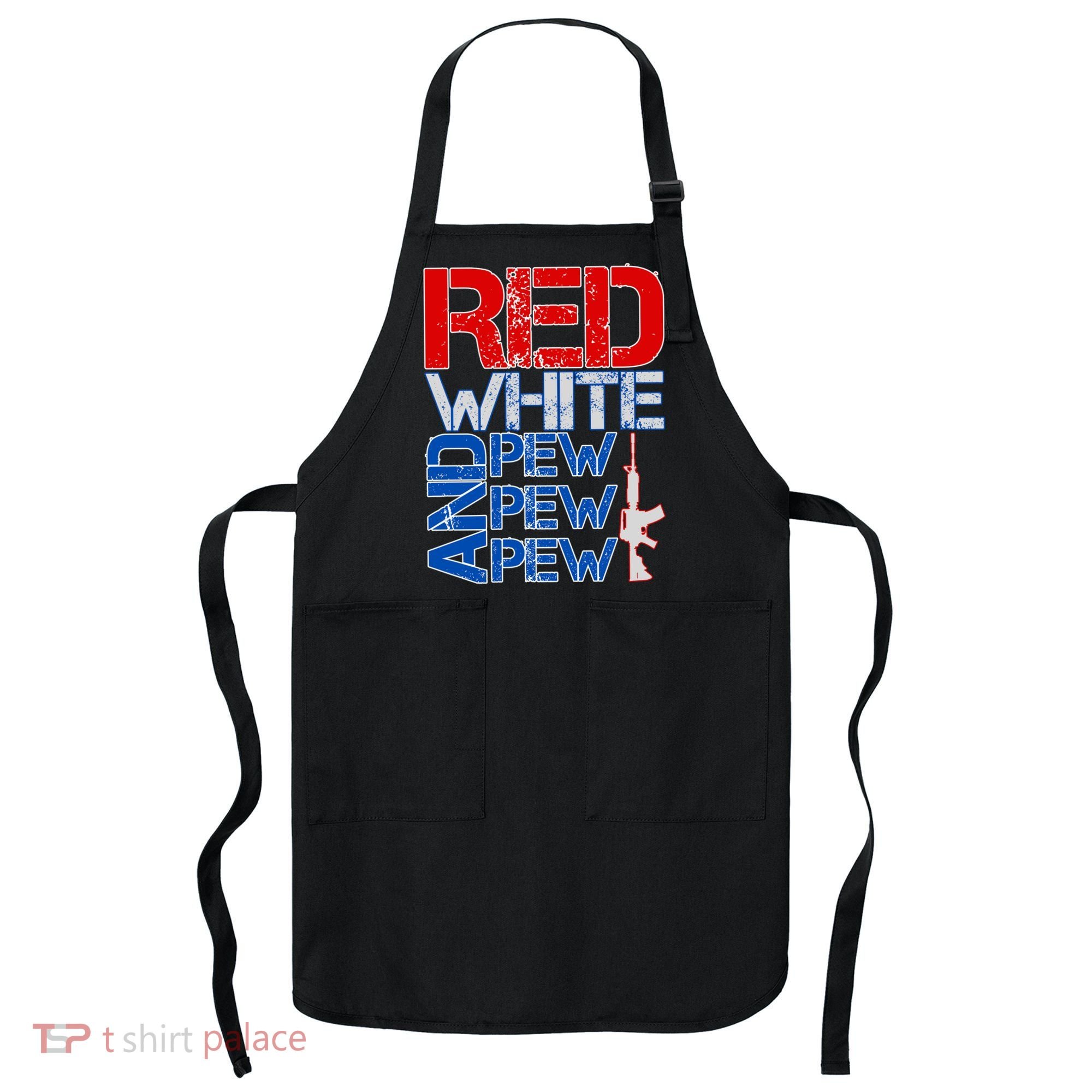 Red White And Pew Pew Pew USA Guns Apron