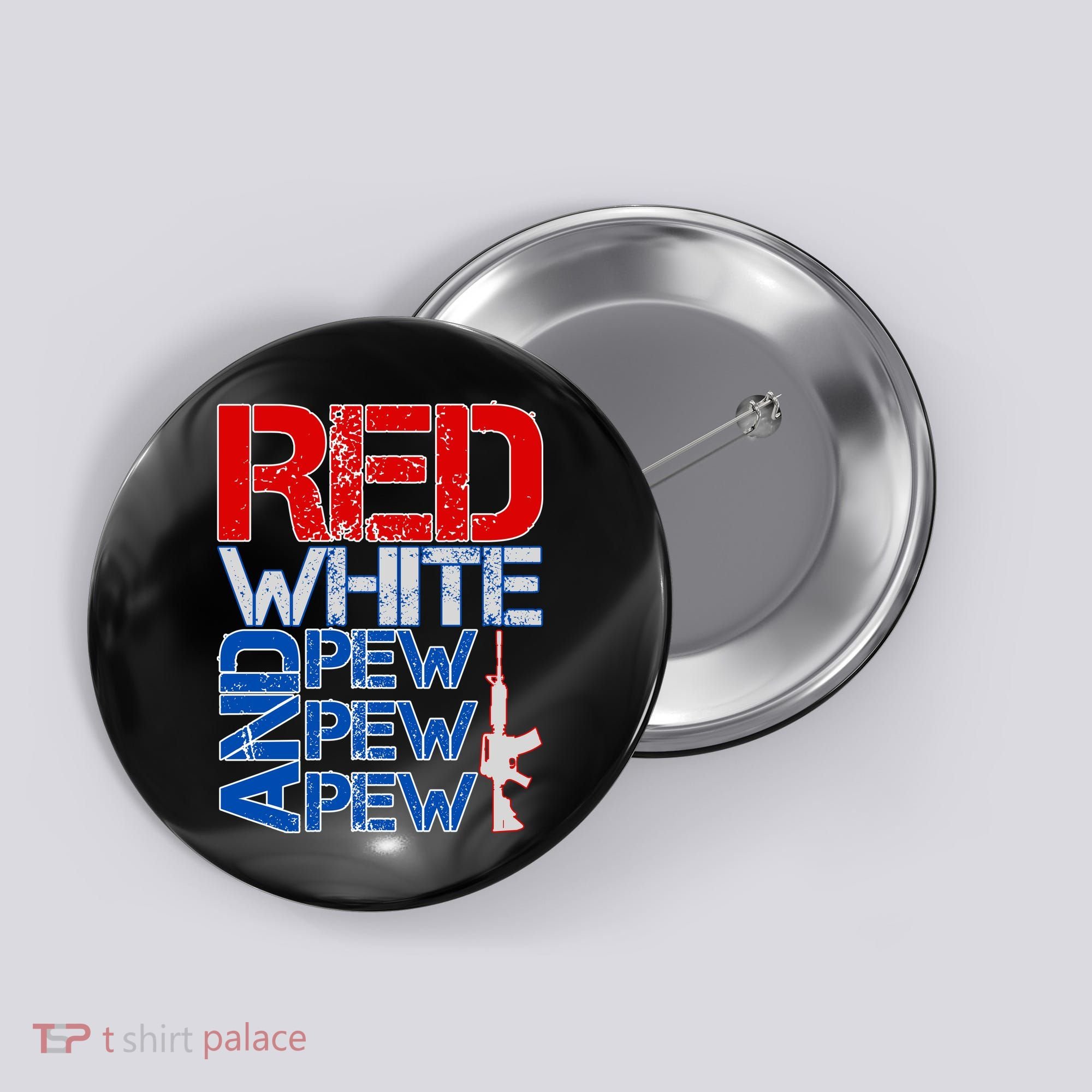 Red White And Pew Pew Pew USA Guns Button