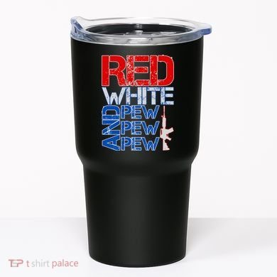 Red White And Pew Pew Pew USA Guns Tumbler
