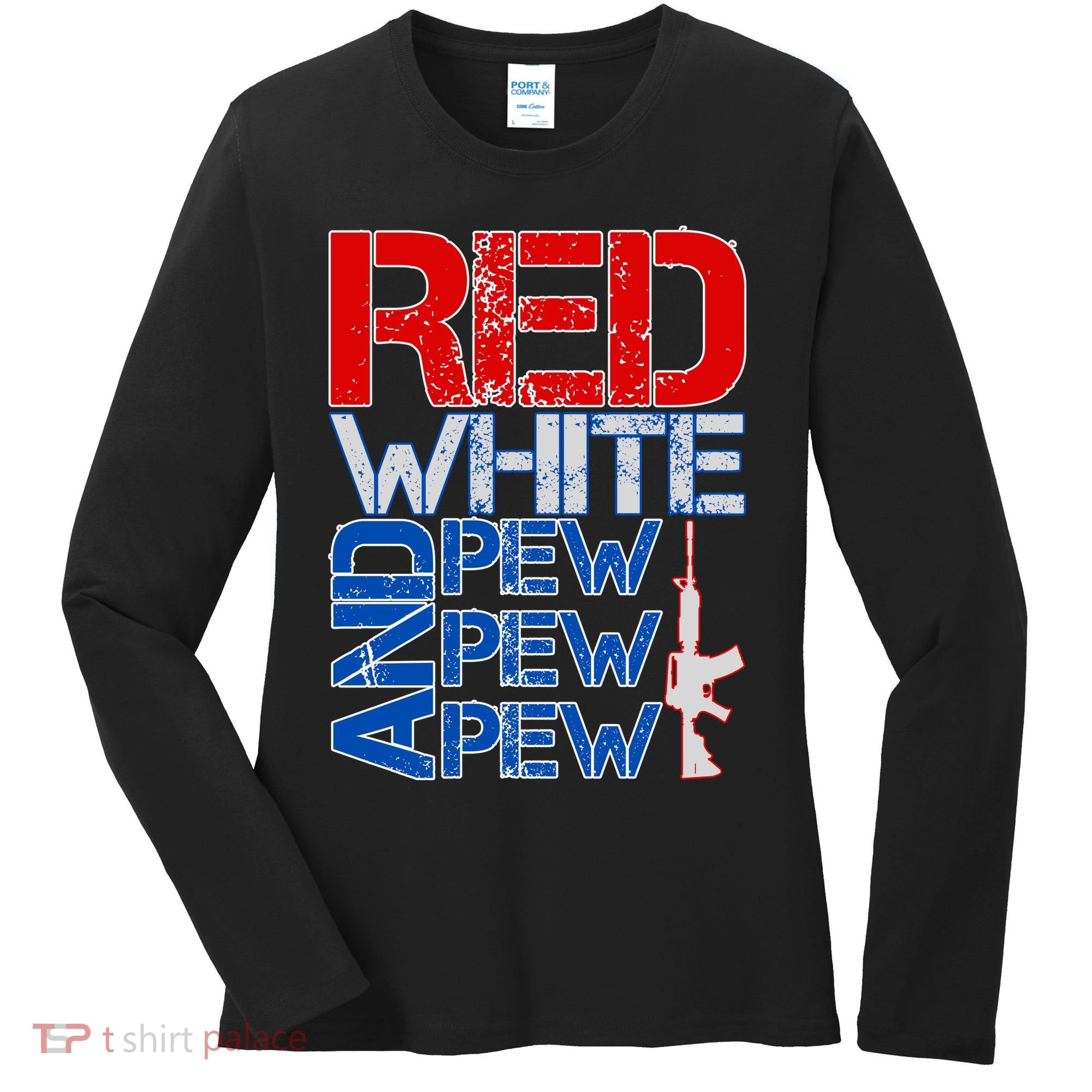 Red White And Pew Pew Pew USA Guns Women's Long Sleeve Shirt