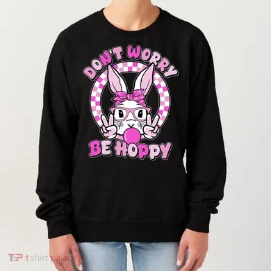 Retro Easter Dont Worry Be Hoppy Easter Bunny Rabbit Women's Sweatshirt