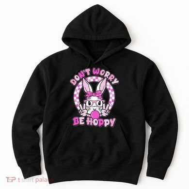 Retro Easter Dont Worry Be Hoppy Easter Bunny Rabbit Hoodie