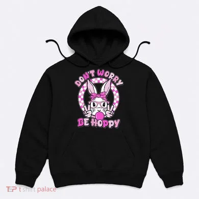 Retro Easter Dont Worry Be Hoppy Easter Bunny Rabbit Hoodie