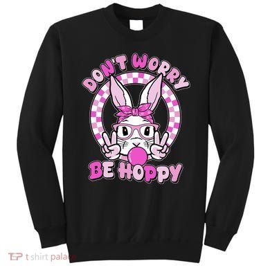 Retro Easter Dont Worry Be Hoppy Easter Bunny Rabbit Sweatshirt