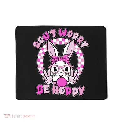 Retro Easter Dont Worry Be Hoppy Easter Bunny Rabbit Mousepad
