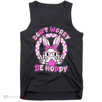 Retro Easter Dont Worry Be Hoppy Easter Bunny Rabbit Tank Top