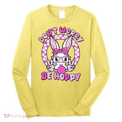 Retro Easter Dont Worry Be Hoppy Easter Bunny Rabbit Long Sleeve Shirt