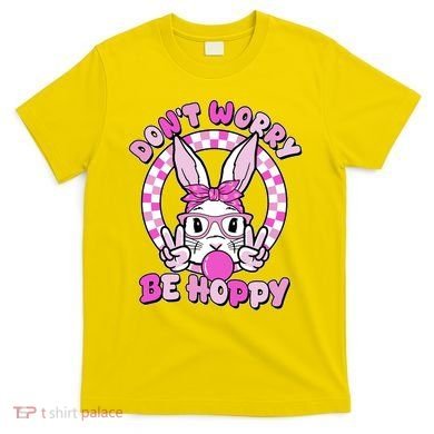 Retro Easter Dont Worry Be Hoppy Easter Bunny Rabbit T-Shirt